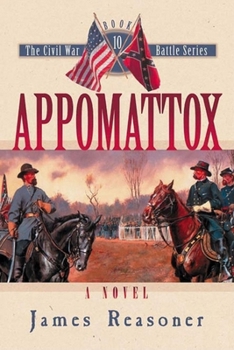 Appomattox (Civil War Battle Series) (Civil War Battle Series) - Book #10 of the Civil War Battle Series