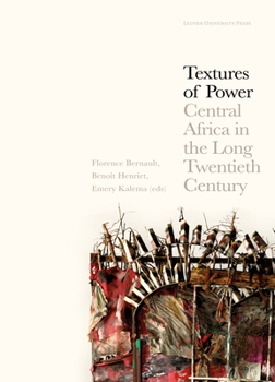 Paperback Textures of Power: Central Africa in the Long Twentieth Century Book