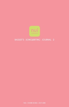 Nui Notebooks; Bassist's Songwriting Journal 2; TAB + CHORD BOXES + DOT-GRID; Pink