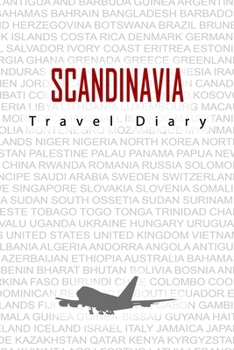 Scandinavia Travel Diary: Travel and vacation diary for Scandinavia. A logbook with important pre-made pages and many free sites for your travel memories. For a present, notebook or as a parting gift