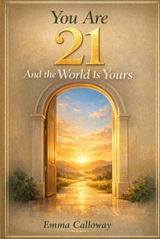 You Are 21 And the World Is Yours (This Is Your Year)