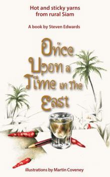 Paperback Once Upon a Time in the East: Hot and Sticky Yarns from Rural Siam Book