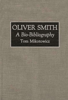 Oliver Smith: A Bio-Bibliography (Bio-Bibliographies in the Performing Arts)