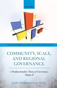 Hardcover Community, Scale, and Regional Governance: A Postfunctionalist Theory of Governance, Volume II Book