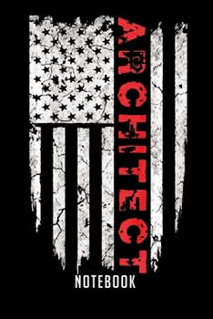 Notebook: American architect proud architect usa notebook6x9(100 pages)Blank Lined Paperback Journal For StudentArchitect Notebook for Journaling & Training NotesArchitecture JounalArchitect Gifts Com