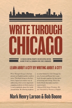Paperback Write Through Chicago: Learn About a City by Writing About a City Book