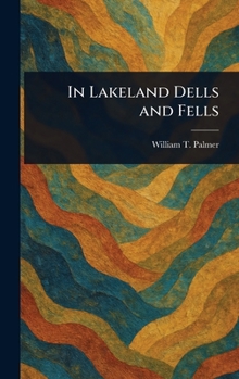 Hardcover In Lakeland Dells and Fells Book