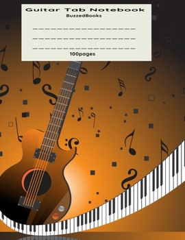 Paperback Guitar Tab Notebook: Guitar Tablature Book, Blank Music Journal for Guitar Music Notes, Staff Music Paper for Guitar Players, Musicians, Te Book