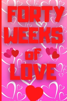 Paperback Forty Weeks of Love Book