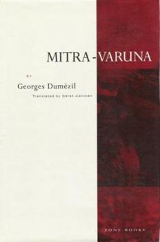 Hardcover Mitra-Varuna: An Essay on Two Indo-European Representations of Sovereignty Book