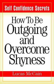 Paperback Self Confidence Secrets: How To Be Outgoing and Overcome Shyness Book
