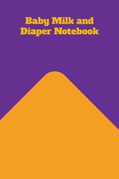 Paperback Baby Milk And Diaper Notebook: 90 Day Bottle and Dirty Diaper Log (6x9) Book