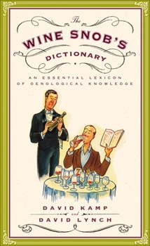 Paperback The Wine Snob's Dictionary: An Essential Lexicon of Oenological Knowledge Book