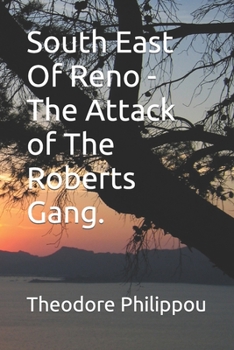 Paperback South East Of Reno -The Attack of The Roberts Gang. Book