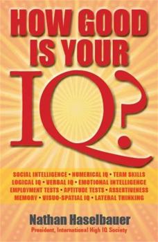 Paperback How Good Is Your IQ?. Nathan Haselbauer Book