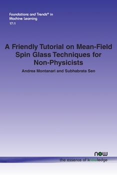 Paperback A Friendly Tutorial on Mean-Field Spin Glass Techniques for Non-Physicists Book