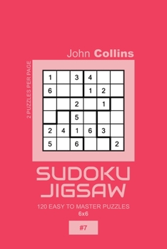 Paperback Sudoku Jigsaw - 120 Easy To Master Puzzles 6x6 - 7 Book
