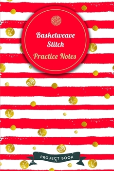 Paperback Basketweave Stitch Practice Notes: Cute Red Stripes and Golden Circles Summer Themed Knitting Notebook for Serious Needlework Lovers - 6"x9" 100 Pages Book