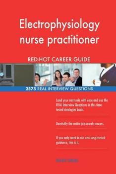 Paperback Electrophysiology nurse practitioner RED-HOT Career; 2575 REAL Interview Questio Book