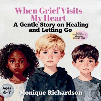 Paperback When Grief Visits My Heart: A Gentle Story on Healing and Letting Go [Large Print] Book