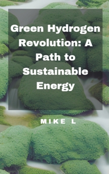 Paperback Green Hydrogen Revolution: A Path to Sustainable Energy Book