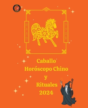 Paperback Caballo Horóscopo Chino y Rituales 2024 [Spanish] Book