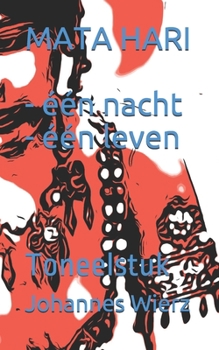 Paperback MATA HARI - één nacht - één leven: Toneelstuk [Dutch] Book