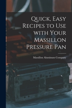 Paperback Quick, Easy Recipes to Use With Your Massillon Pressure Pan Book