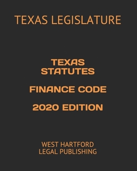 Paperback Texas Statutes Finance Code 2020 Edition: West Hartford Legal Publishing Book