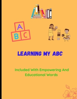 Paperback Learning My ABC: Included Educational Words In Each Alphabetical Order Book