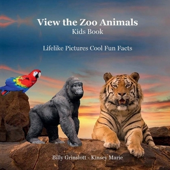 View the Zoo Animals Kids Book : Great Opportunity for Your kids to Meet the Zoo Animals and Learn Some Cool Fun Facts