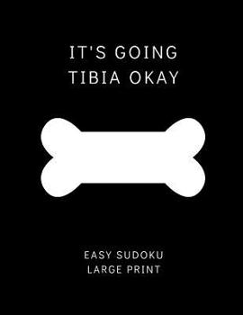 Paperback It's Going Tibia Okay: 100 Easy Puzzles In Large Print Get Well Soon Theme [Large Print] Book