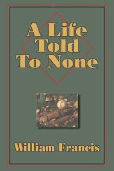 Paperback A Life Told to None Book