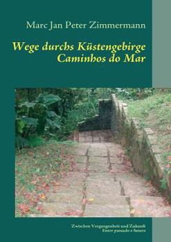 Paperback Wege durchs Küstengebirge: Zwischen Vergangenheit und Zukunft [German] Book