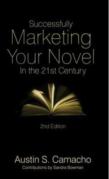Paperback Successfully Marketing Your Novel in the 21st Century Book