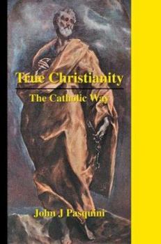 Paperback True Christianity: The Catholic Way Book