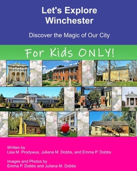 Let's Explore Winchester - For Kids ONLY!: Discover the Magic of Our City