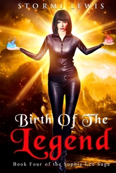 Paperback Birth of the Legend: Book Four of the Sophie Lee Saga Book