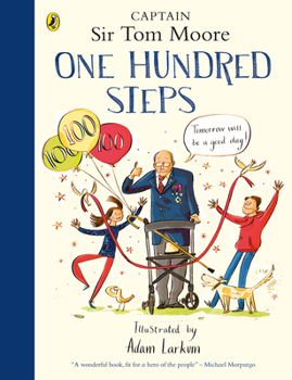 Hardcover One Hundred Steps: The Story of Captain Sir Tom Moore Book