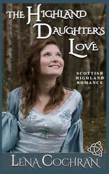 Paperback The Highland Daughter's Love: Scottish Highland Romance Book