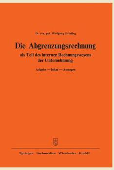Paperback Die Abgrenzungsrechnung: ALS Teil Des Internen Rechnungswesens Der Unternehmung. Aufgabe -- Inhalt -- Aussagen [German] Book