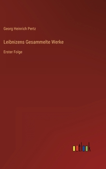 Hardcover Leibnizens Gesammelte Werke: Erster Folge [German] Book