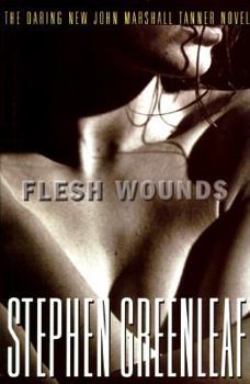 Flesh Wounds - Book #11 of the John Marshall Tanner