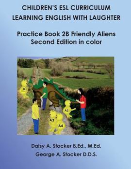 Children's ESL Curriculum: Learning English with Laughter: Practice Book 2b: Friendly Aliens: Second Edition Black and White