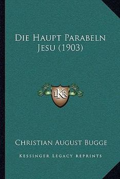 Paperback Die Haupt Parabeln Jesu (1903) [German] Book