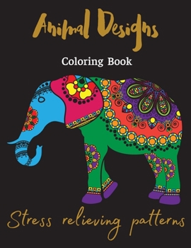 Paperback Animal Designs Coloring Book: Stress-relieving patterns Book