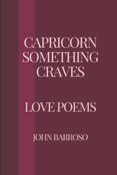 Capricorn Something Craves: Love Poems