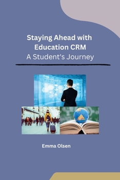 Paperback Staying Ahead with Education CRM: A Student's Journey Book