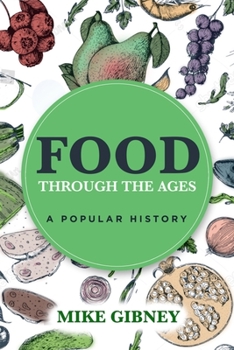 Paperback Food Through the Ages: A Popular History Book