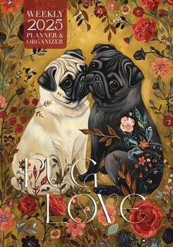 Paperback Pug Love 2025 Weekly Planner and Organizer Book